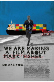 We Are Making a Film About Mark Fisher vider