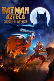 Batman Azteca: Choque de imperios vider
