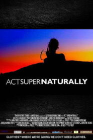 Act Super Naturally vider