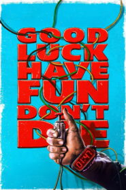 Good Luck, Have Fun, Don’t Die vider