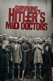 Surviving Hitler’s Mad Doctors vider