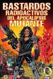 Bastardos radioactivos del apocalipsis mutante vider