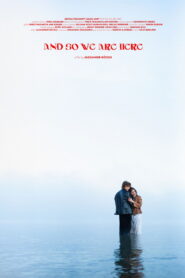 And So We Are Here vider