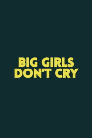 Big Girls Don’t Cry vider