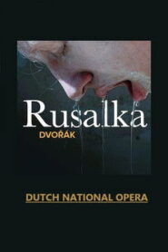 Rusalka – Dutch National Opera vider