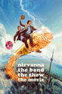Nirvanna the Band the Show the Movie vider