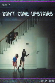 Don’t Come Upstairs vider