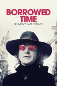 Borrowed Time: Lennon’s Last Decade vider